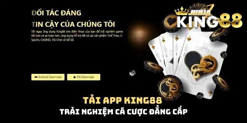 Tải app King88 và trải nghiệm vô cùng an toàn, thuận lợi